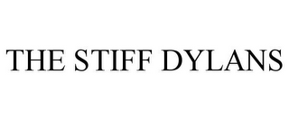 THE STIFF DYLANS