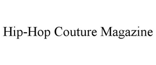 HIP-HOP COUTURE MAGAZINE