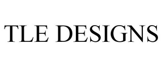 TLE DESIGNS