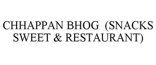 CHHAPPAN BHOG (SNACKS SWEET & RESTAURANT)