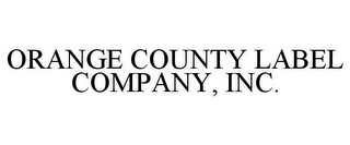 ORANGE COUNTY LABEL COMPANY, INC.