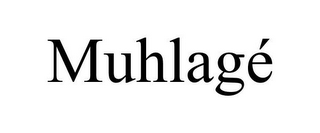 MUHLAGÉ