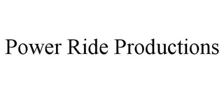 POWER RIDE PRODUCTIONS