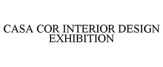 CASA COR INTERIOR DESIGN EXHIBITION