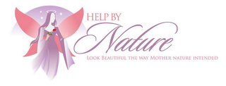 HELP BY NATURE LOOK BEAUTIFUL THE WAY MOTHER NATURE INTENDED