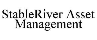 STABLERIVER ASSET MANAGEMENT