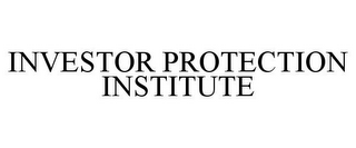 INVESTOR PROTECTION INSTITUTE