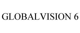 GLOBALVISION 6