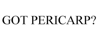 GOT PERICARP?