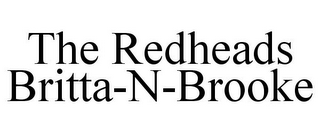 THE REDHEADS BRITTA-N-BROOKE