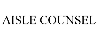 AISLE COUNSEL