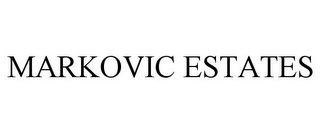 MARKOVIC ESTATES