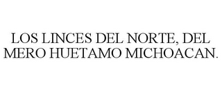 LOS LINCES DEL NORTE, DEL MERO HUETAMO MICHOACAN.