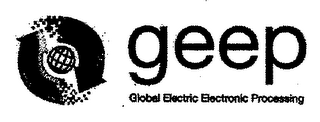 GEEP GLOBAL ELECTRIC ELECTRONIC PROCESSING