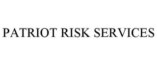 PATRIOT RISK SERVICES