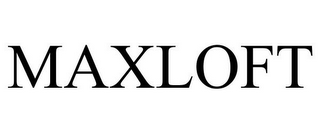 MAXLOFT