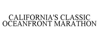 CALIFORNIA'S CLASSIC OCEANFRONT MARATHON