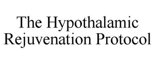 THE HYPOTHALAMIC REJUVENATION PROTOCOL