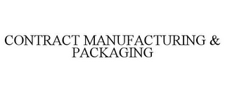 CONTRACT MANUFACTURING & PACKAGING