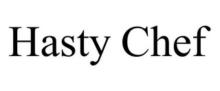 HASTY CHEF