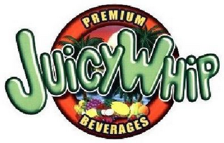 JUICY WHIP PREMIUM BEVERAGES