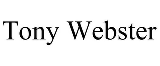 TONY WEBSTER
