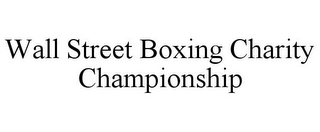 WALL STREET BOXING CHARITY CHAMPIONSHIP