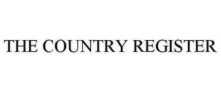 THE COUNTRY REGISTER