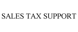 SALES TAX SUPPORT