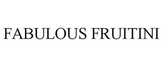 FABULOUS FRUITINI