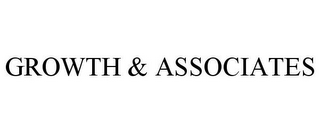 GROWTH & ASSOCIATES