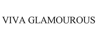 VIVA GLAMOUROUS