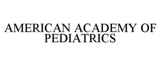 AMERICAN ACADEMY OF PEDIATRICS