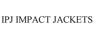 IPJ IMPACT JACKETS