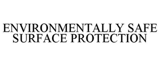 ENVIRONMENTALLY SAFE SURFACE PROTECTION