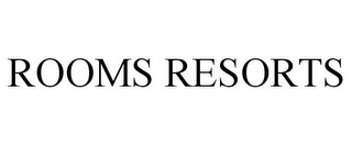 ROOMS RESORTS