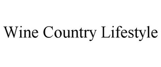 WINE COUNTRY LIFESTYLE