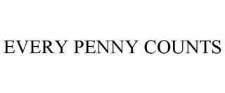 EVERY PENNY COUNTS