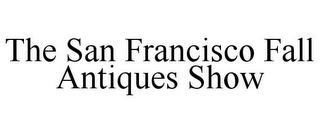 THE SAN FRANCISCO FALL ANTIQUES SHOW