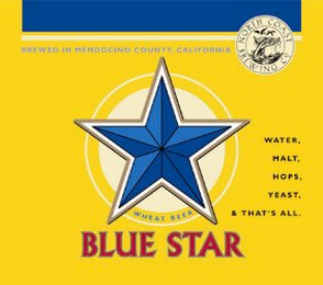 BLUE STAR WHEAT BEER WATER, MALT, HOPS ,YEAST, AND THAT'S ALL, BREWED IN MENDOCINO COUNTY, CALIFORNIA NORTH COAST BREWING CO.