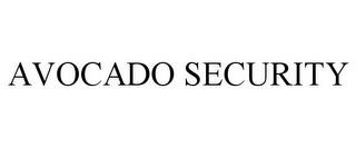 AVOCADO SECURITY