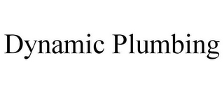 DYNAMIC PLUMBING