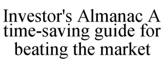 INVESTOR'S ALMANAC A TIME-SAVING GUIDE FOR BEATING THE MARKET