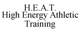 H.E.A.T. HIGH ENERGY ATHLETIC TRAINING