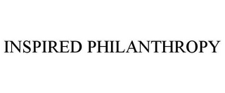 INSPIRED PHILANTHROPY