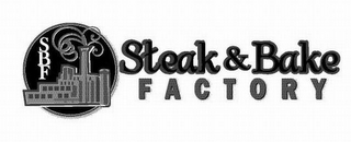 SBF STEAK & BAKE FACTORY