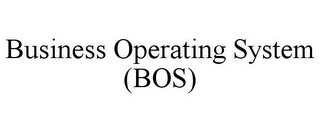 BUSINESS OPERATING SYSTEM (BOS)