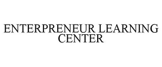 ENTERPRENEUR LEARNING CENTER