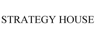 STRATEGY HOUSE