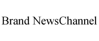 BRAND NEWSCHANNEL